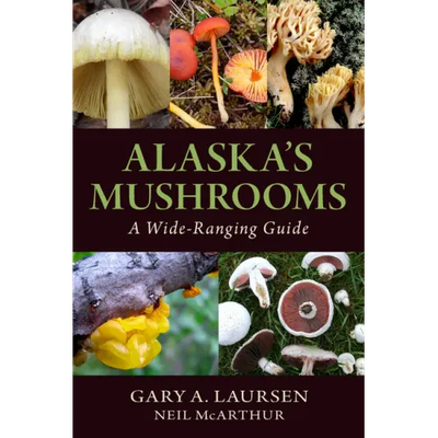 Alaska's Mushrooms: A Wide-Ranging Guide - Paperback - Product Image