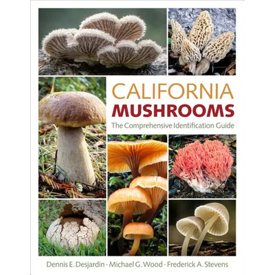 California Mushrooms: The Comprehensive Identification Guide - Hardcover - Product Image
